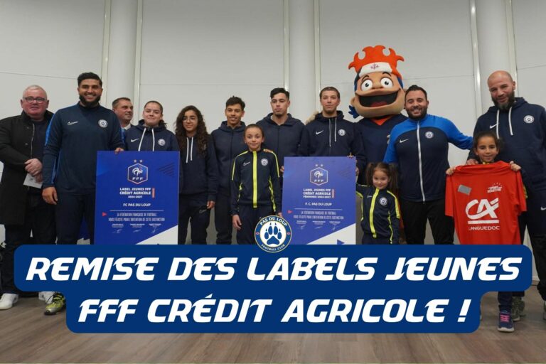 Remise des labels Jeunes FFF Crédit Agricole : une fierté pour le FC Pas du Loup Montpellier